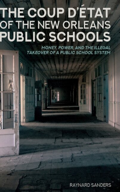 The Coup D’etat of the New Orleans Public Schools