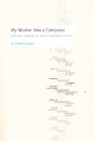 My Mother Was a Computer