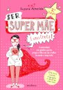 Ser Super Mãe É uma Treta