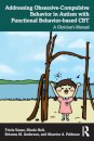 Addressing Obsessive-Compulsive Behavior in Autism with Functional Behavior-based CBT
