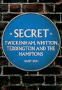 Secret Twickenham, Whitton, Teddington and the Hamptons