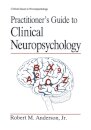 Practitioner’s Guide to Clinical Neuropsychology