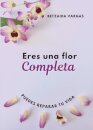Eres Una Flor Completa