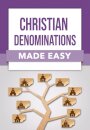 Christian Denominations Made Easy