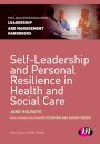 Self-Leadership and Personal Resilience in Health and Social Care