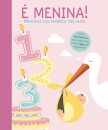 É Menina! Memórias dos Primeiros Três Anos