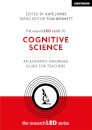 The researchED Guide to Cognitive Science: An evidence-informed guide for teachers