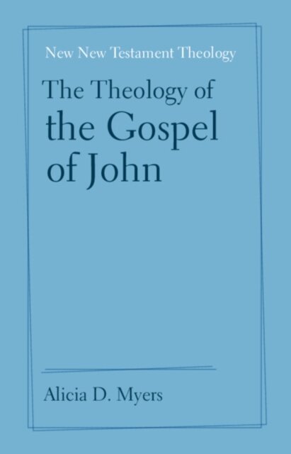 The Theology of the Gospel of John
