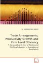 Trade Arrangements, Productivity Growth and Firm Level Efficiency