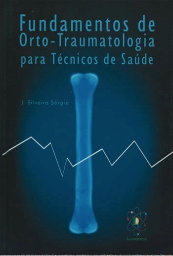 Fundamentos de Orto-Traumatologia para Técnicos de Saúde