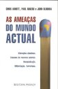 As Ameaças do Mundo Actual - Alterações climáticas. Escassez de recursos naturais. Marginalização. Militarização. Terrorismo.