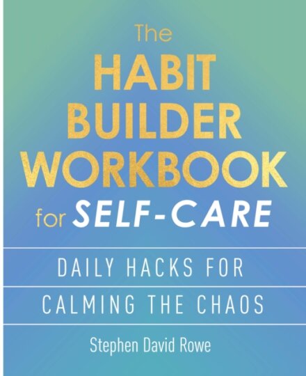 The Habit Builder Workbook for Self-Care