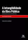 A Intangibilidade Da Obra Pública