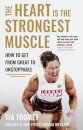 The Heart is the Strongest Muscle