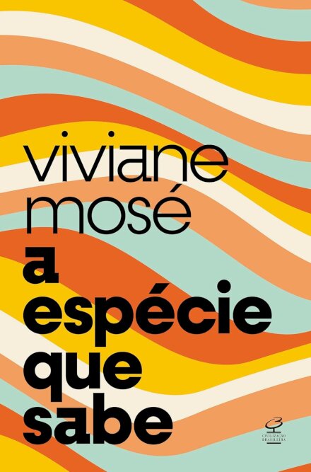 A Espécie Que Sabe: Do Homo Sapiens À Crise Da Razão