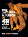 From Jazz Funk & Fusion to Acid Jazz