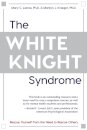 The White Knight Syndrome