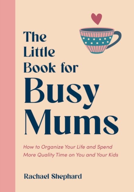 The Little Book for Busy Mums