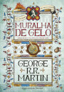 A Muralha de Gelo - Sendo este o volume 2 da grande saga (Edição especial limitada)