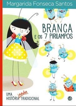 Histórias nada tradicionais - Branca e os 7 pirilampos