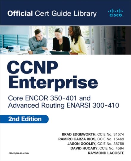 CCNP Enterprise Core ENCOR 350-401 and Advanced Routing ENARSI 300-410 Official Cert Guide Library