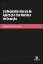 Os Requisitos Gerais De Aplicação Das Medidas De Coação