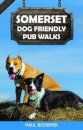 Somerset Dog Friendly Pub Walks