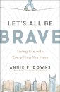Let's All Be Brave