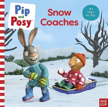 Pip And Posy: Snow Coaches