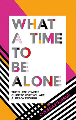 What A Time To Be Alone: The Slumflower´S Guide To