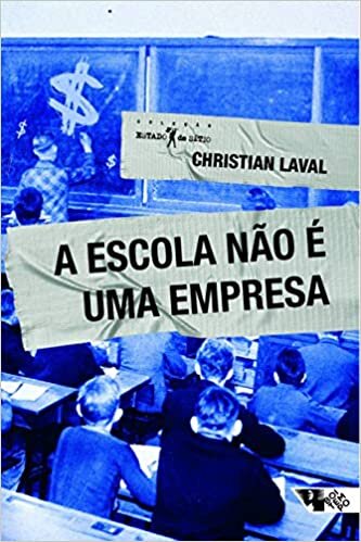 A Escola Não É Uma Empresa: Neoliberal Em Ataque Ao Ensino