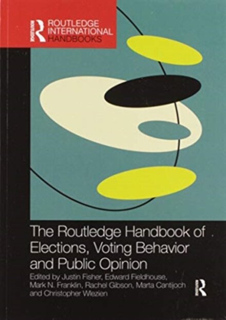 The Routledge Handbook of Elections, Voting Behavior and Public Opinion