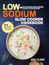 Low Sodium Slow Cooker Cookbook