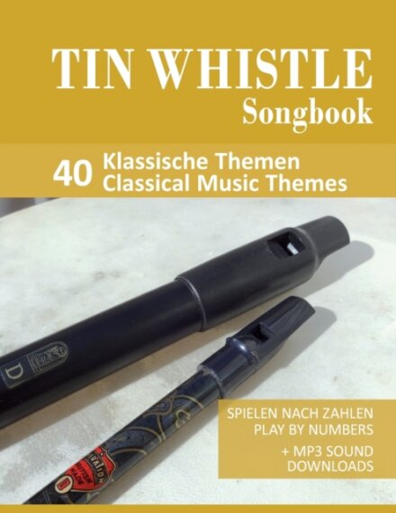 Tin Whistle Songbook - 40 Klassische Themen / Classical Music Themes