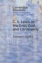 C. S. Lewis on the Soul, God, and Christianity
