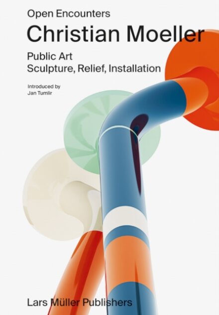 Christian Moeller: Open Encounters: Public Art - Scultpure, Relief, Installation