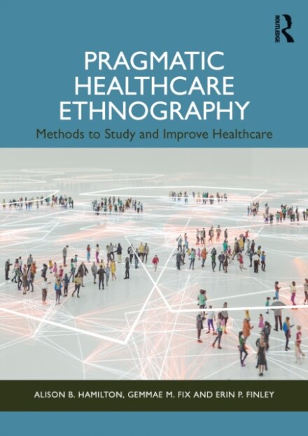Pragmatic Healthcare Ethnography