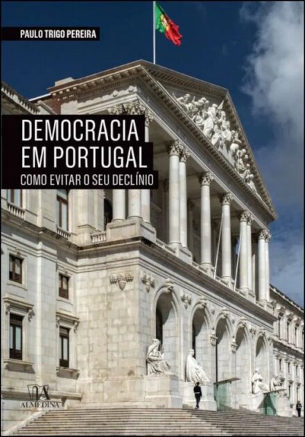A Democracia em Portugal - Como evitar o seu declínio