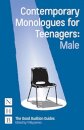 Contemporary Monologues for Teenagers: Male