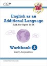 English as an Additional Language (EAL) for Ages 11-16 - Workbook 2 (Early Acquisition)