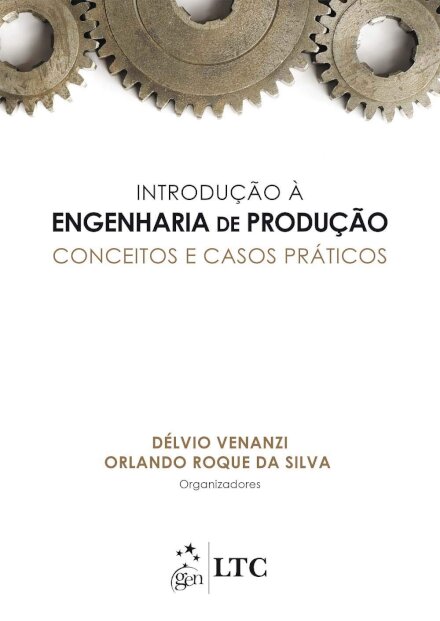 Introdução à Engenharia de Produção Conceitos e Casos Práticos