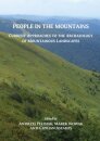 People in the Mountains: Current Approaches to the Archaeology of Mountainous Landscapes