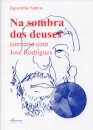 Na sombra dos deuses - conversa com José Rodrigues