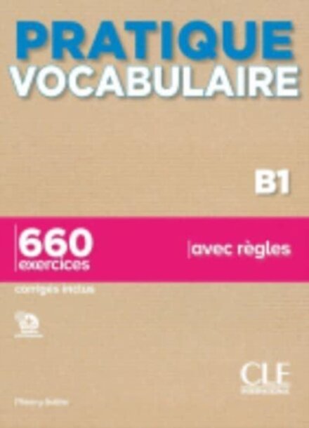 Pratique Vocabulaire - Niveau B1 - Livre + Corriges + Audio en ligne