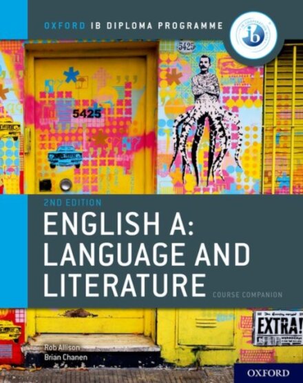 Oxford IB Diploma Programme: English A: Language and Literature Course Companion