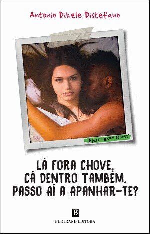 Lá Fora Chove, Cá Dentro Também. Passo Aí A Apanhar-Te?