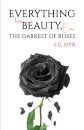 Everything Has Beauty, Even the Darkest of Roses