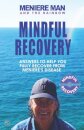 Meniere Man and the Rainbow. Mindful Recovery