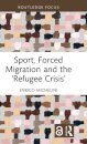 Sport, Forced Migration and the 'Refugee Crisis'