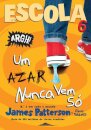 Escola 6: Um Azar nunca Vem Só